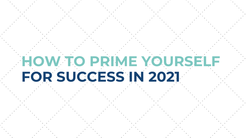 Blog post on how to prime yourself for success in 2021