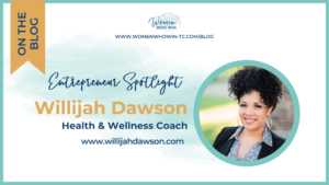  Entrepreneur Spotlight interview with Willijah Dawson, holistic health and wellness coach