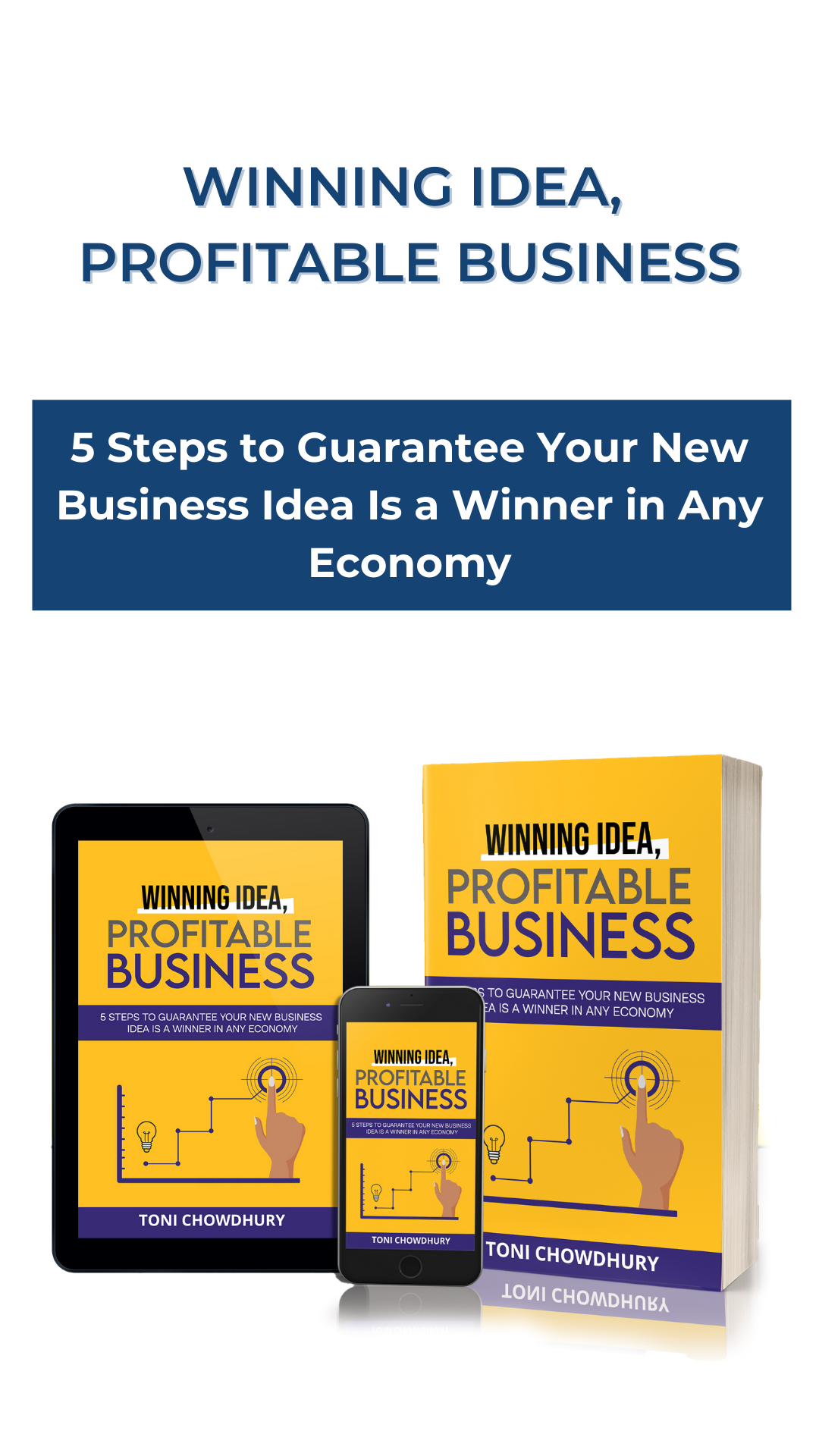 Toni Chowdhury's Book Winning Idea Profitable Business